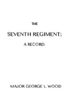 [Gutenberg 44783] • The Seventh Regiment: A Record